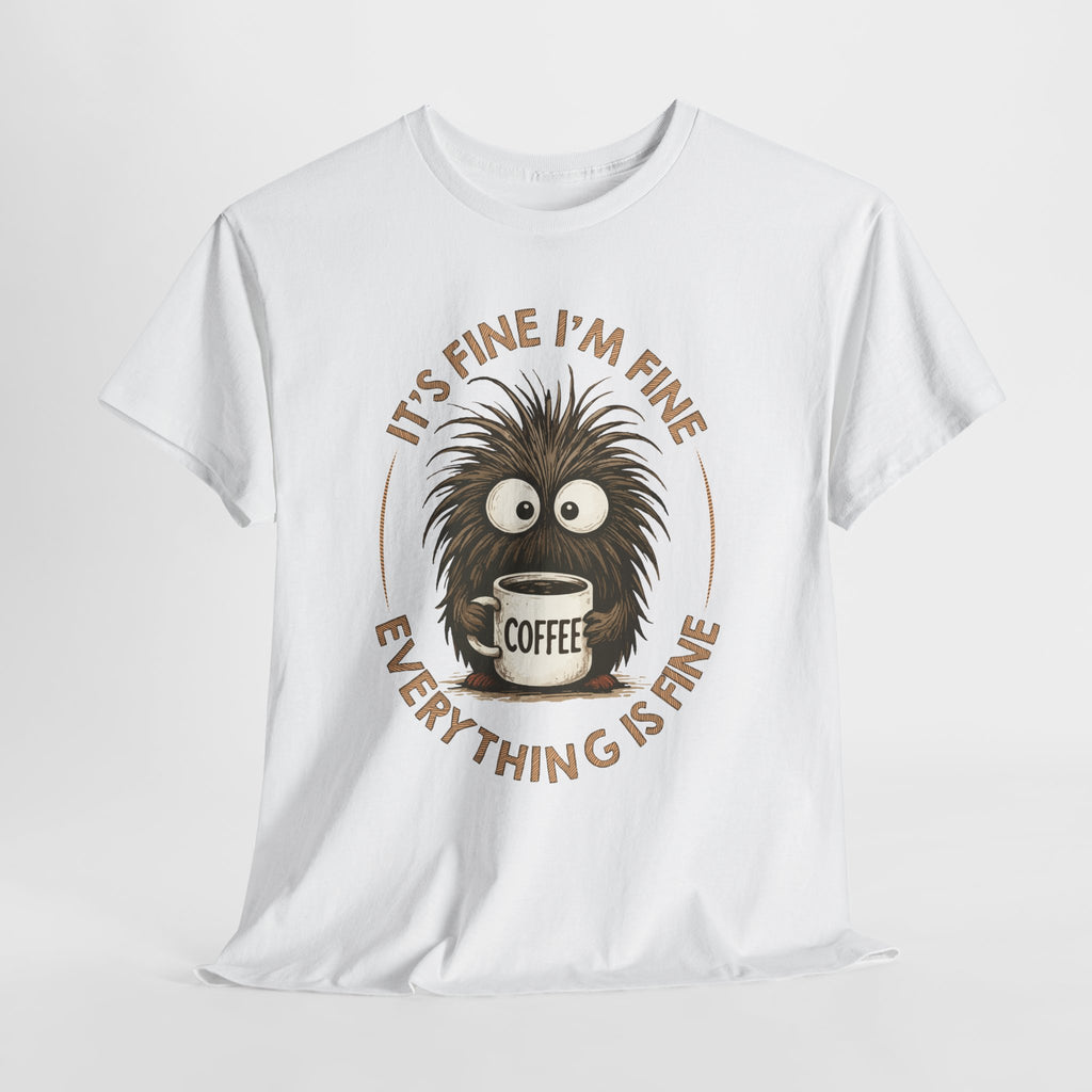 Funny Coffee Tee — “It’s fine I’m fine everything is fine” Fuzzy Creature Mug Unisex Cotton Tee