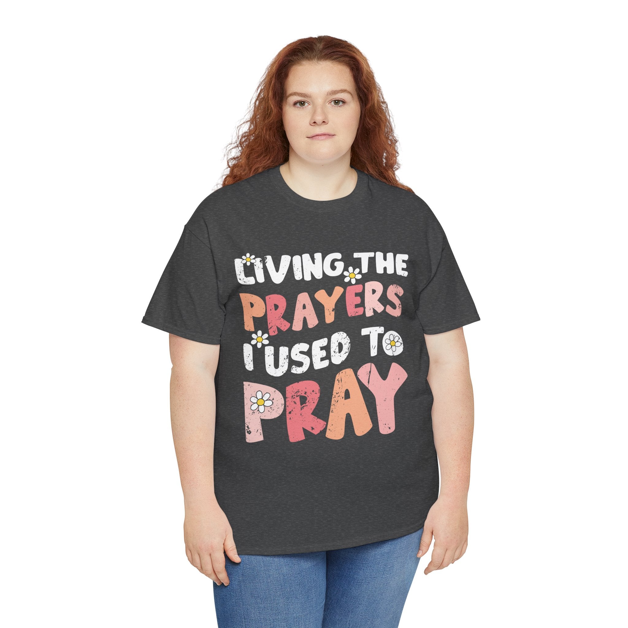 “Living the Prayers I Used to Pray” Daisy Unisex Cotton T-Shirt