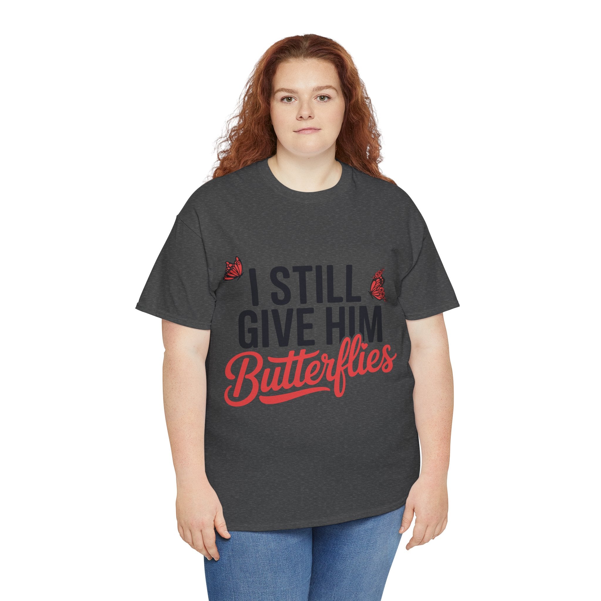 I Still Give Him Butterflies T-Shirt — Romantic Floral Butterfly Unisex Cotton Tee