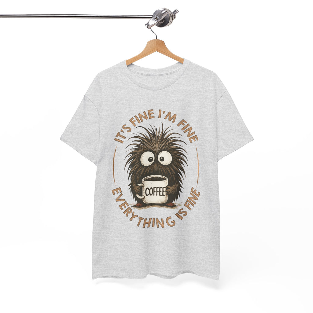 Funny Coffee Tee — “It’s fine I’m fine everything is fine” Fuzzy Creature Mug Unisex Cotton Tee