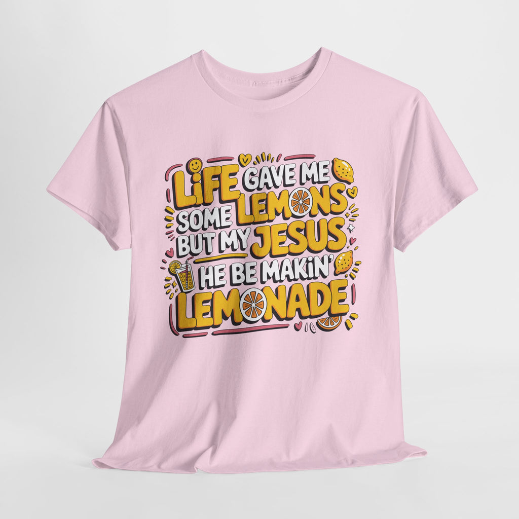 Christian Lemonade T-Shirt — “Life gave me some lemons but my Jesus he be makin’ lemonade”Unisex Cotton Tee