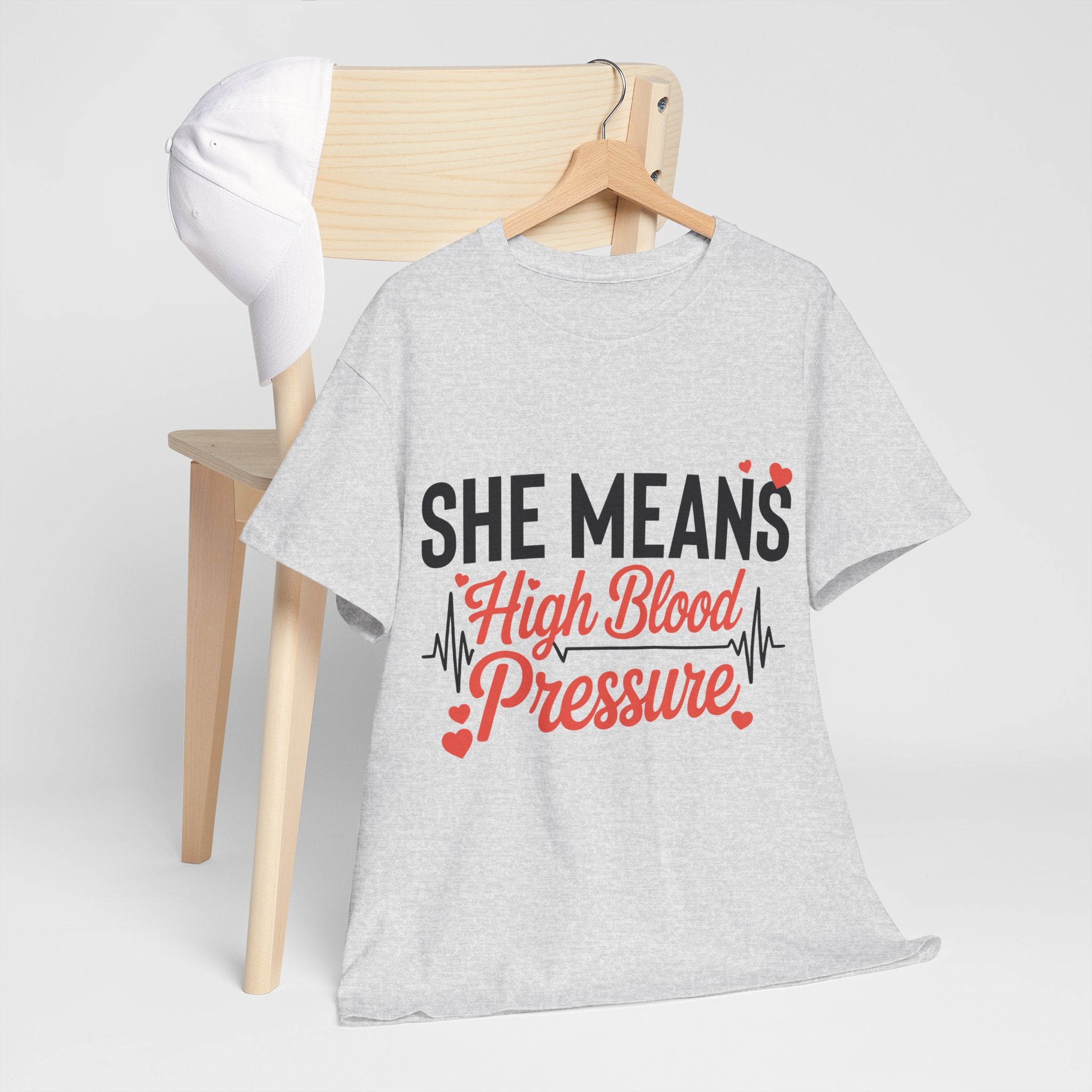 Funny Valentine T‑Shirt — “She Means High Blood Pressure” Heartbeat Unisex Cotton Tee