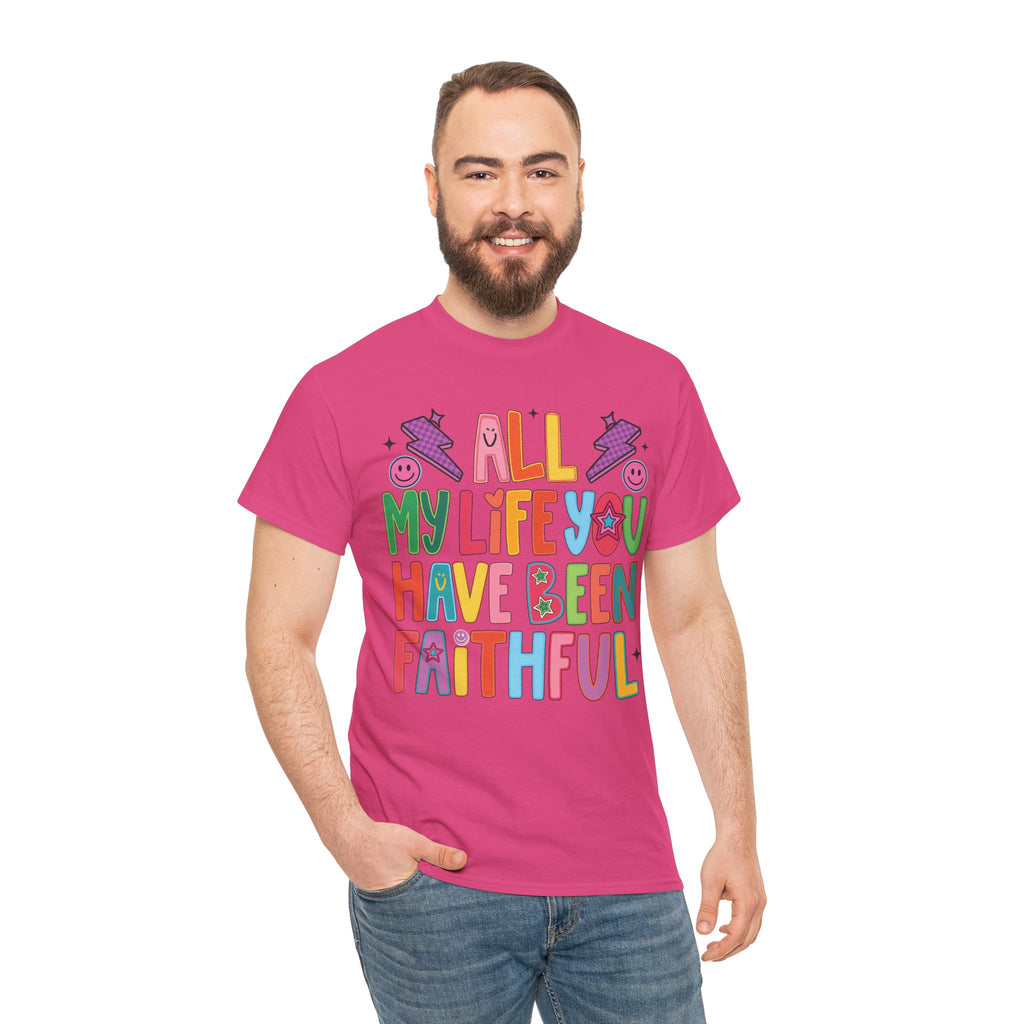 All My Life You Have Been Faithful Retro Christian Unisex Cotton T-Shirt