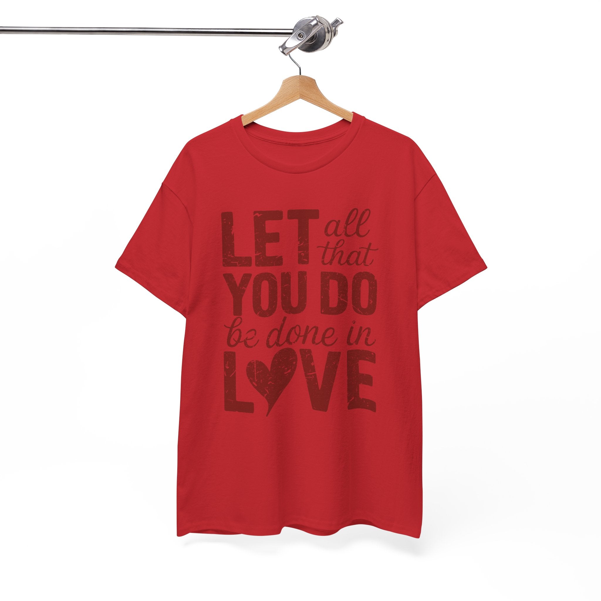 Let All That You Do Be Done In Love T-Shirt — Rustic Red Typography Unisex Cotton Tee