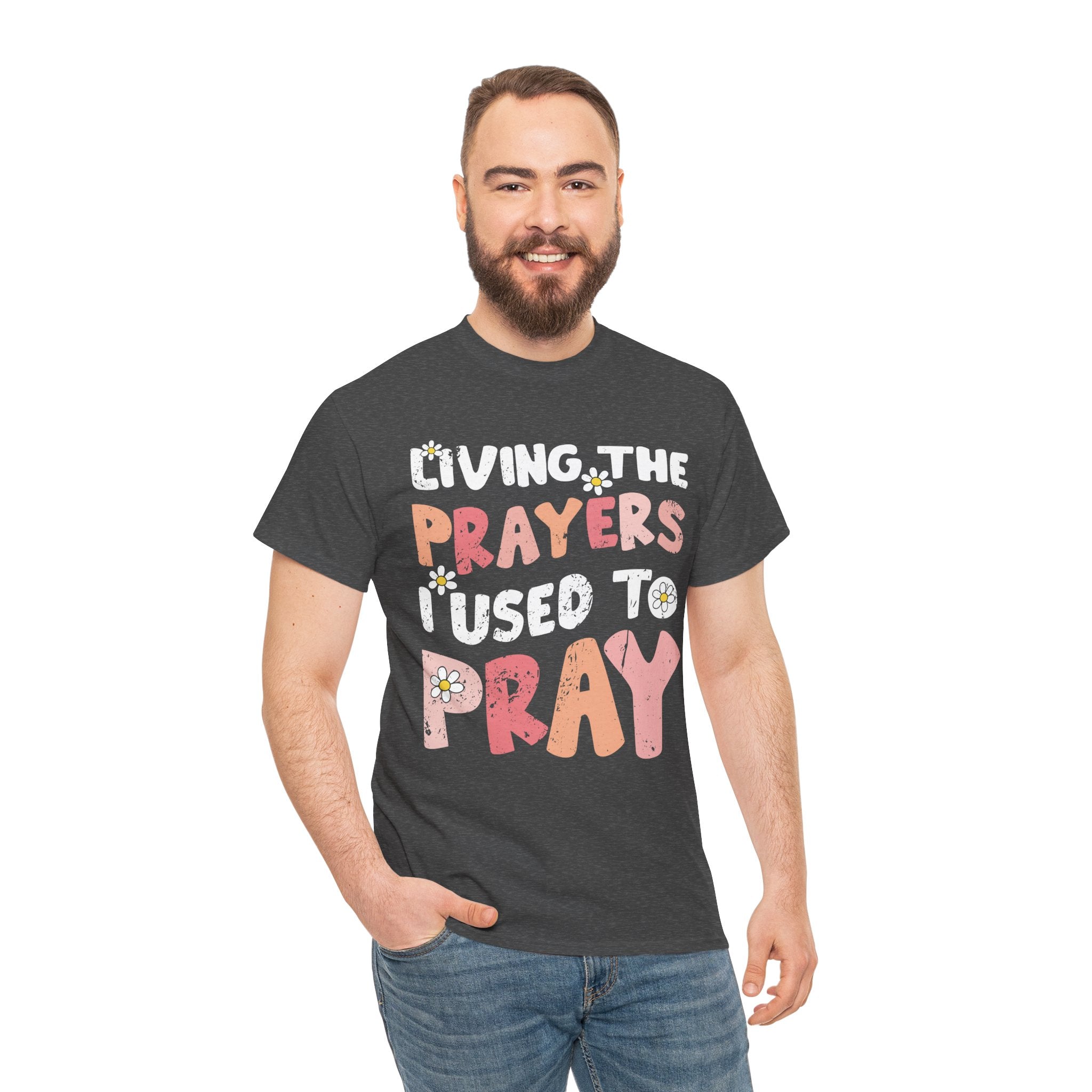 “Living the Prayers I Used to Pray” Daisy Unisex Cotton T-Shirt