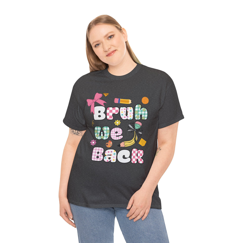 Bruh We Back Cotton Tee