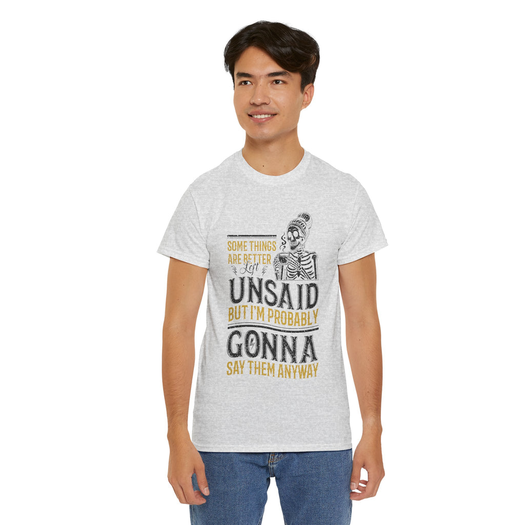 Distressed Yellow "Some Things Are Better Left Unsaid"Unisex Cotton Tee