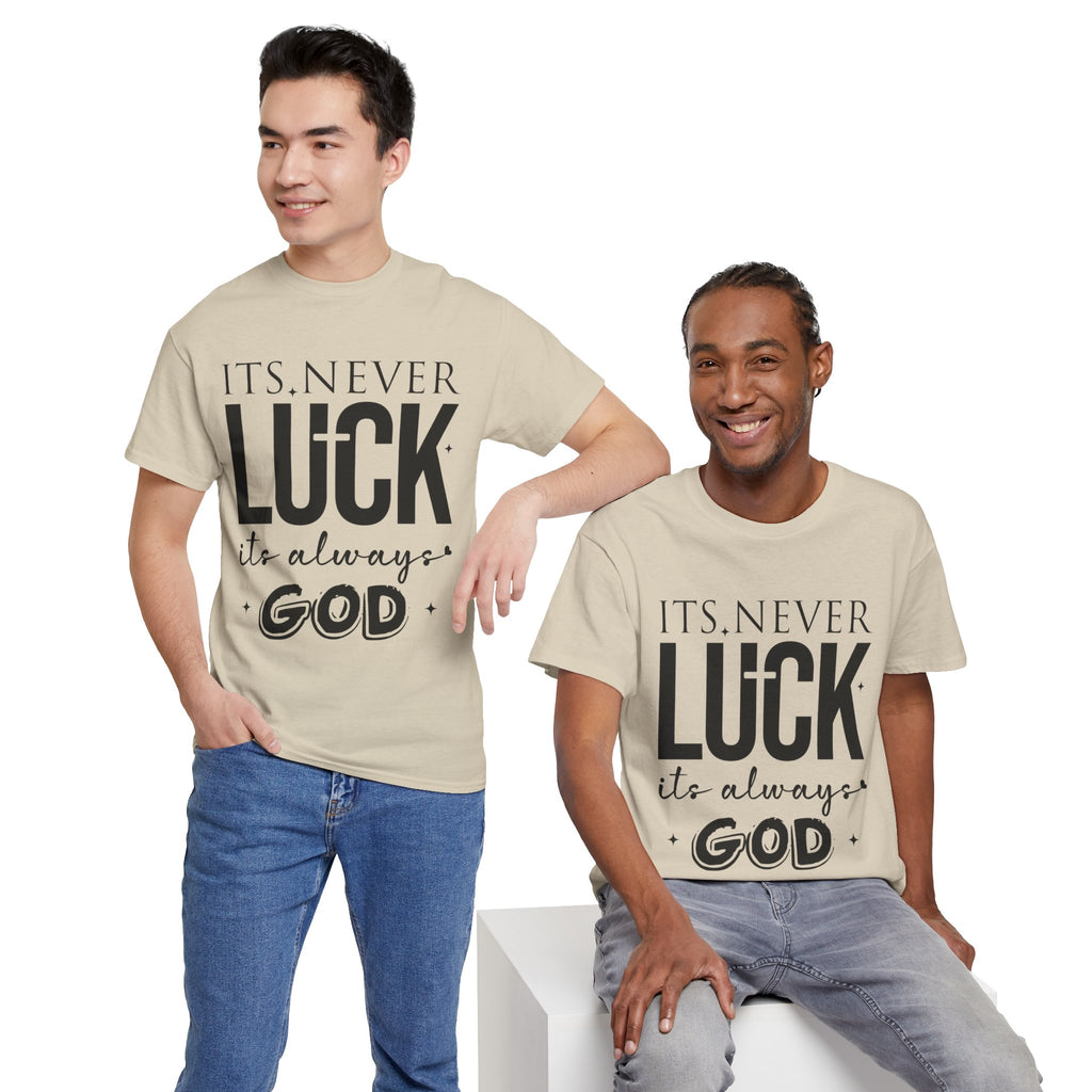 It's Never Luck, It's Always God Tee — Inspirational Christian Unisex Cotton T-Shirt