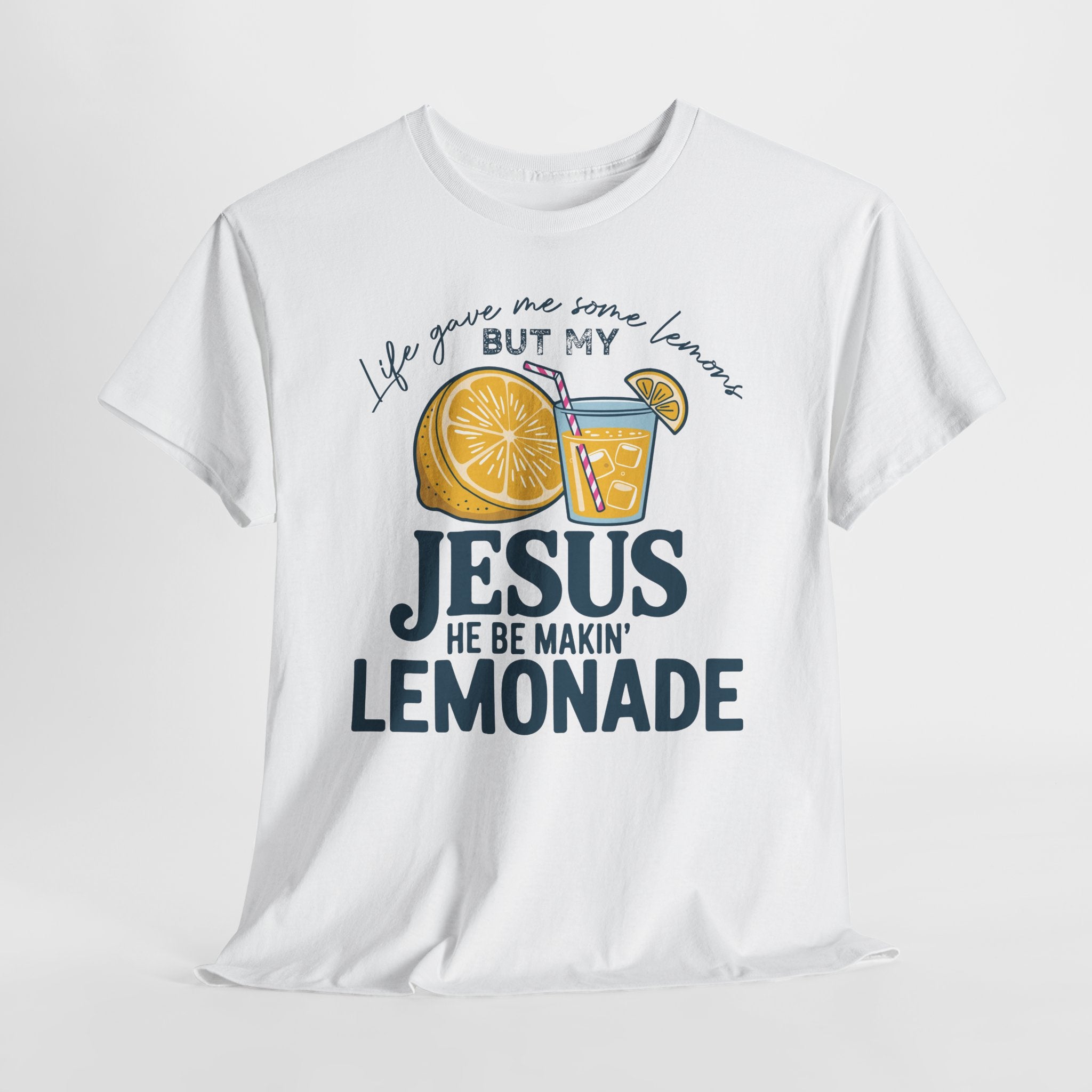 Christian Lemonade T-Shirt — “Life Gave Me Some Lemons but My Jesus He Be Makin’ Lemonade”Unisex Cotton Tee