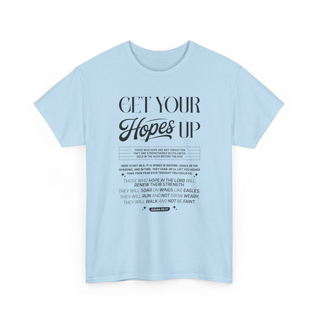 Get Your Hopes Up Isaiah 40:31 T‑Shirt — Inspirational Christian Faith Unisex Cotton Tee