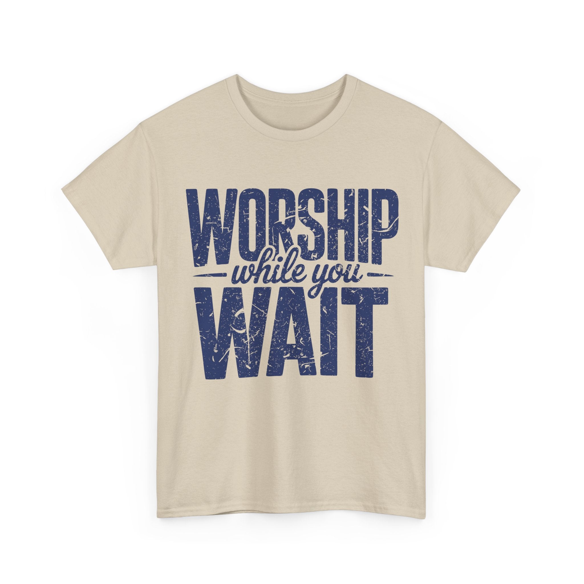 Worship While You Wait T‑Shirt — Distressed Pastel Blue Faith Unisex Cotton Tee
