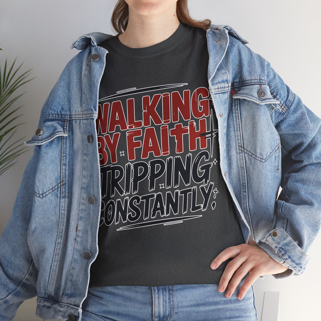 Walking by Faith, Tripping Constantly Unisex Cotton T-Shirt