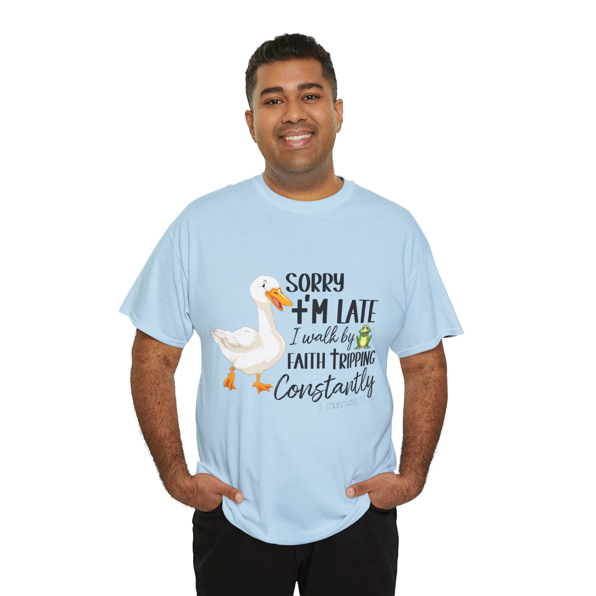 Christian Humor T-Shirt — “Sorry I’m Late, I Walk by Faith Tripping Constantly” (Duck & Frog). Unisex Cotton Tee