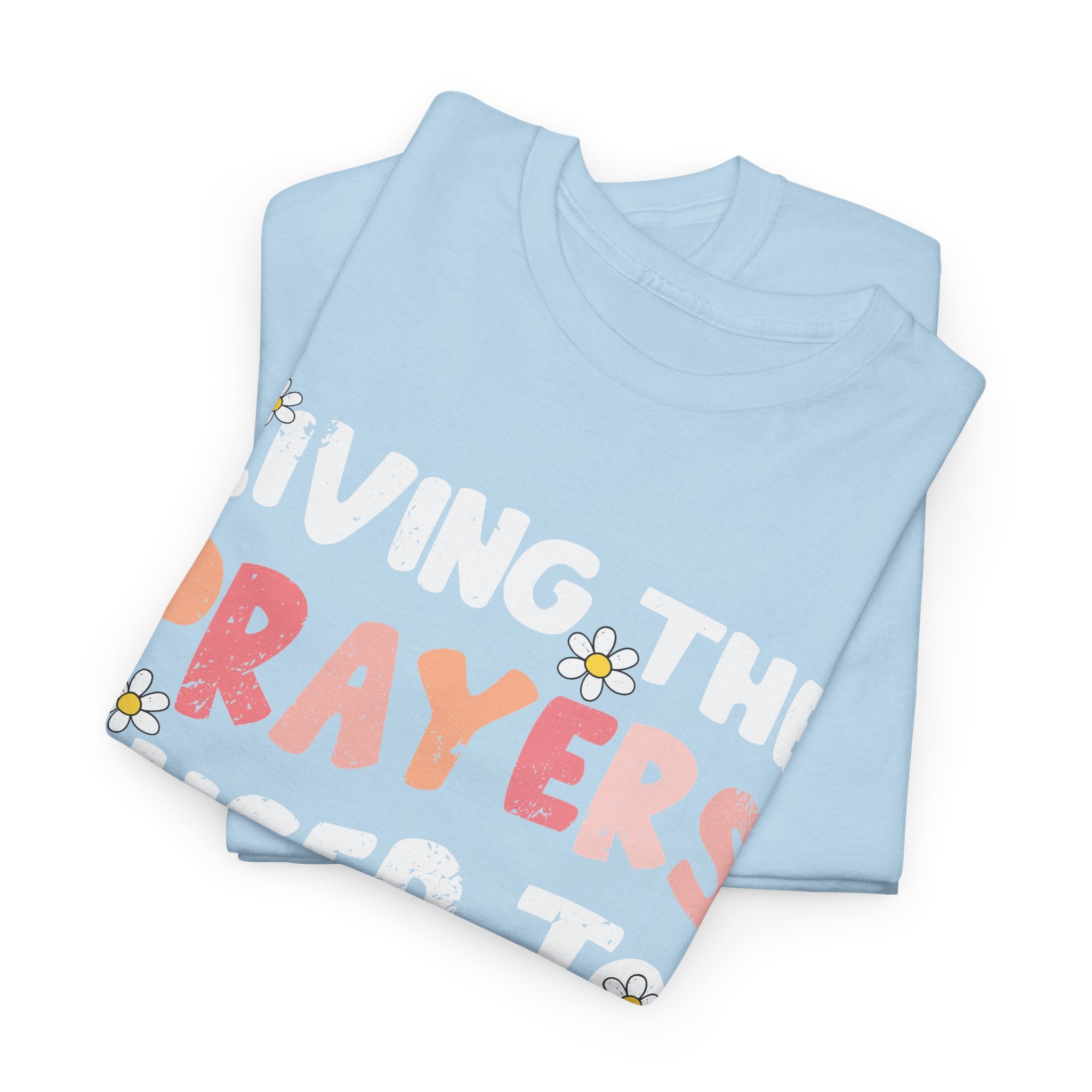 “Living the Prayers I Used to Pray” Daisy Unisex Cotton T-Shirt
