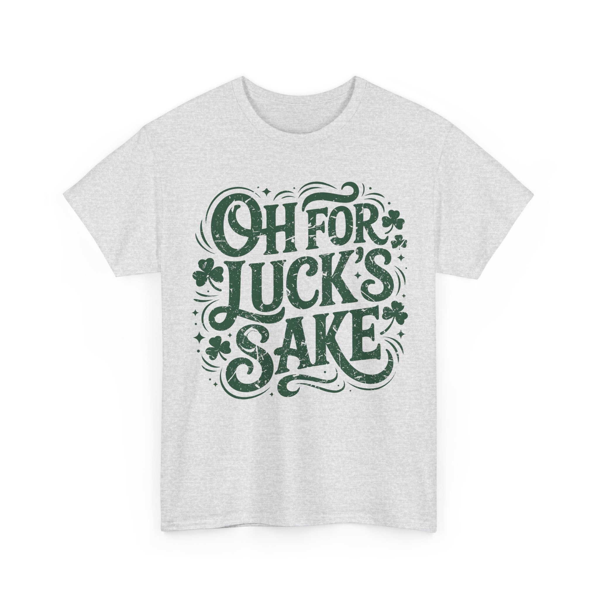 Oh for Luck's Sake Shamrock Unisex Cotton Tee