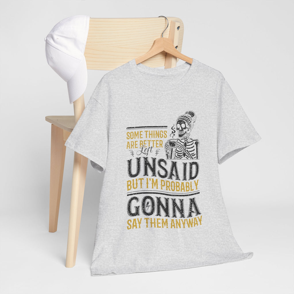 Distressed Yellow "Some Things Are Better Left Unsaid"Unisex Cotton Tee