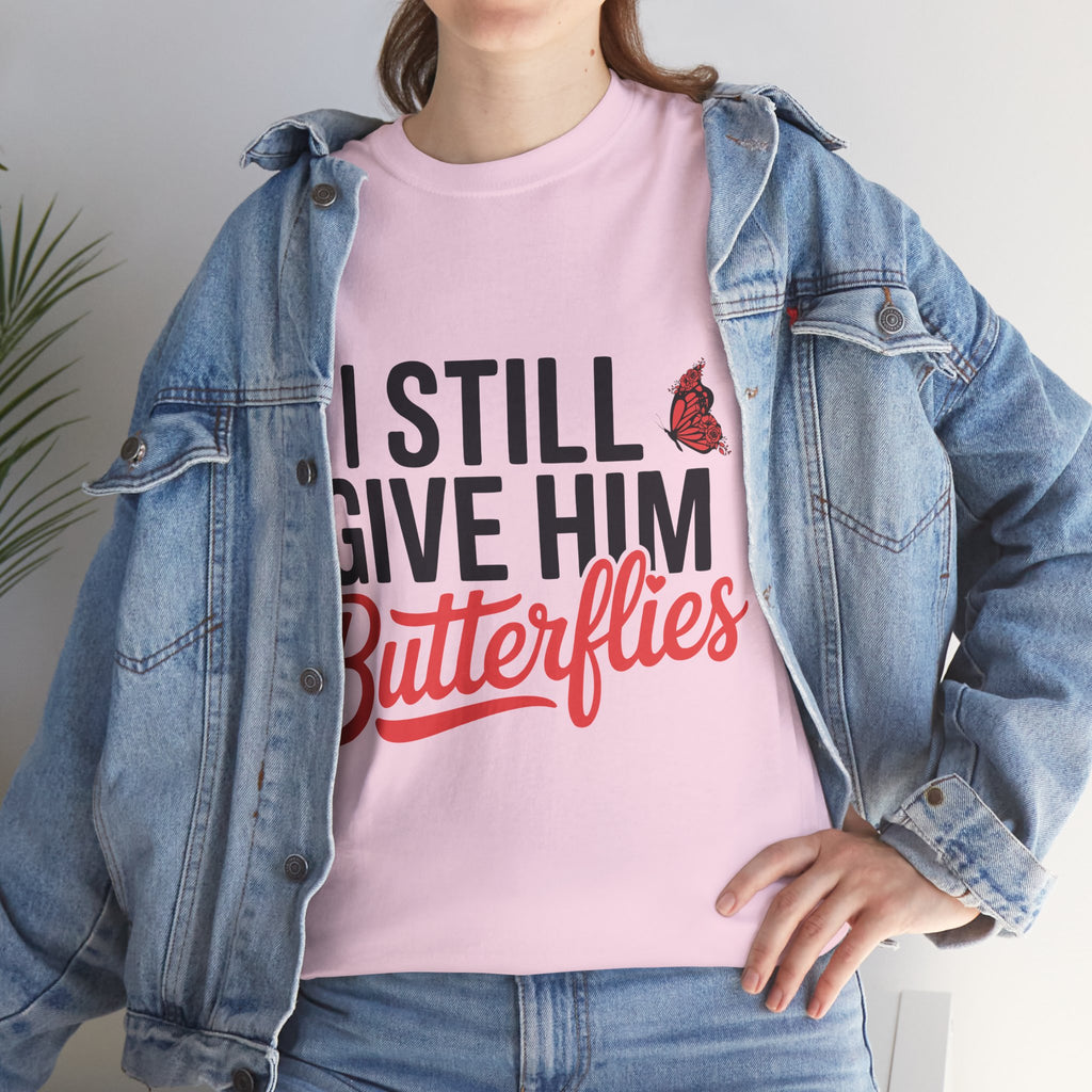 I Still Give Him Butterflies T-Shirt — Romantic Floral Butterfly Unisex Cotton Tee