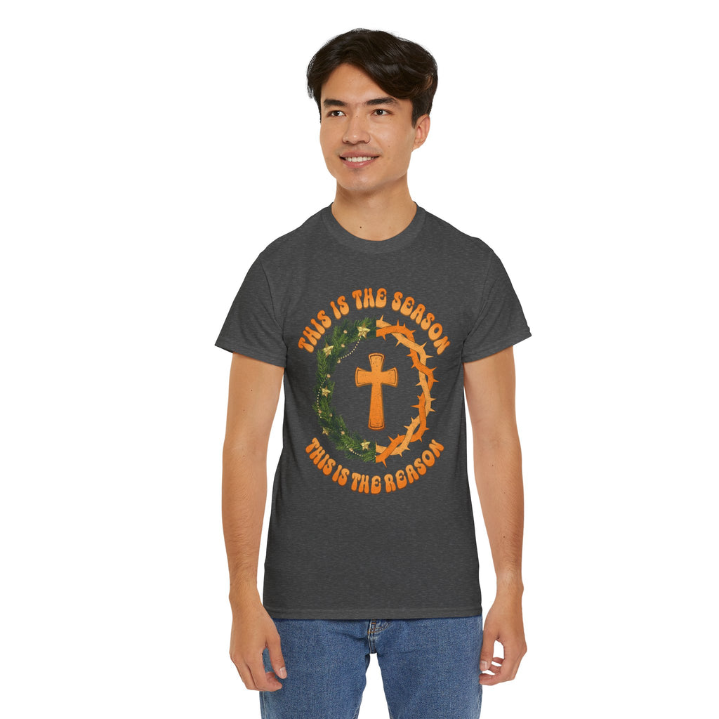 Christian Christmas T-Shirt — "This Is the Season, This Is the Reason" (Cross, Wreath & Crown of Thorns).Unisex Cotton Tee