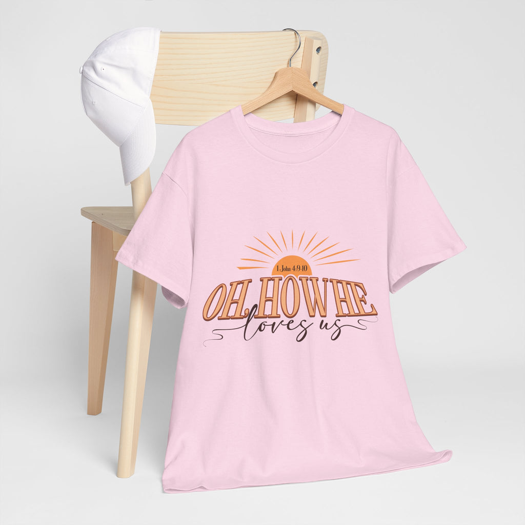 Oh How He Loves Us Sunrise Tee — 1 John 4:9-10 Christian Unisex Cotton T‑Shirt
