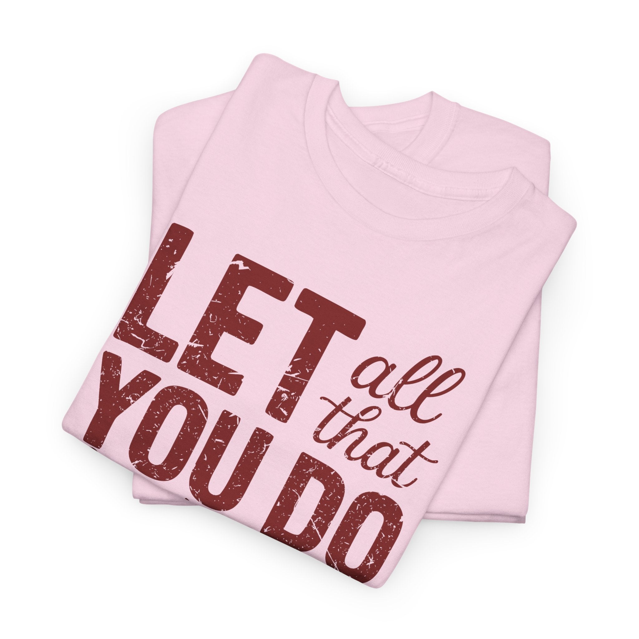 Let All That You Do Be Done In Love T-Shirt — Rustic Red Typography Unisex Cotton Tee