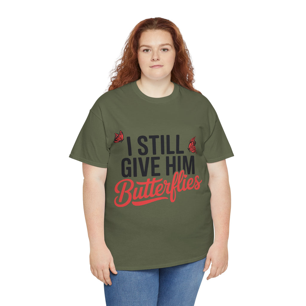 I Still Give Him Butterflies T-Shirt — Romantic Floral Butterfly Unisex Cotton Tee