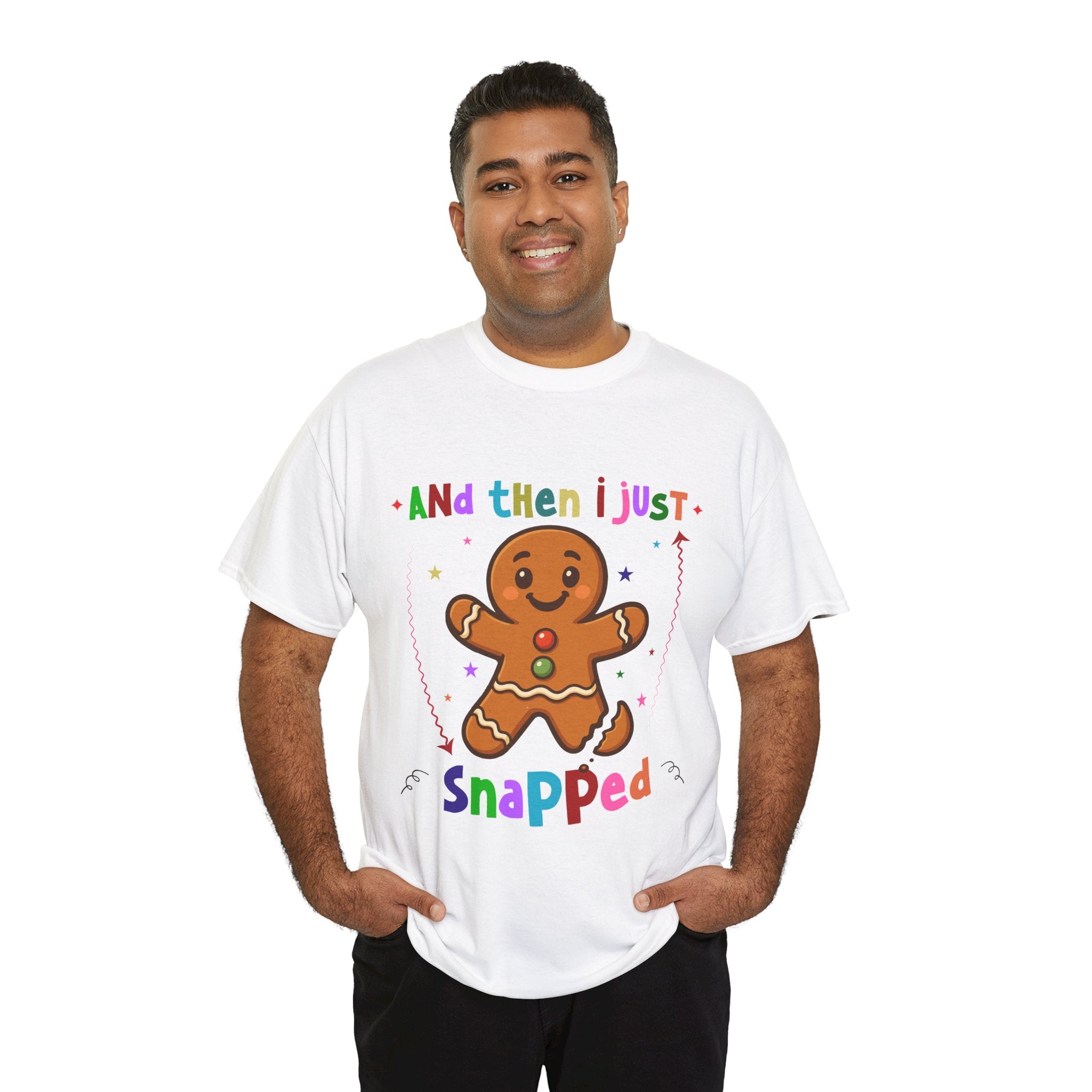 Gingerbread 'And Then I Just Snapped' Unisex Cotton T-Shirt