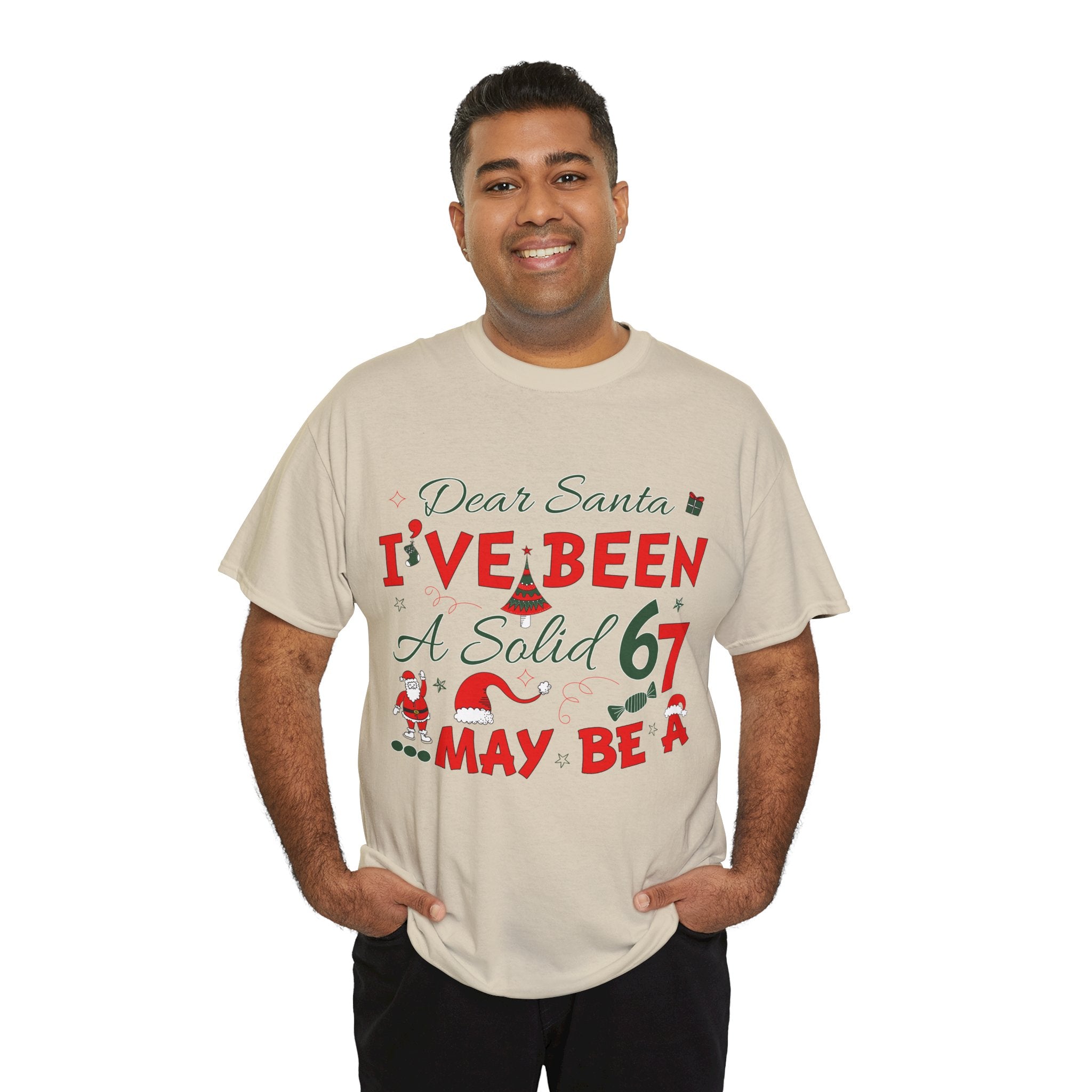 Funny Christmas “Dear Santa, I’ve Been A Solid 67, Maybe A” Unisex Cotton Tee