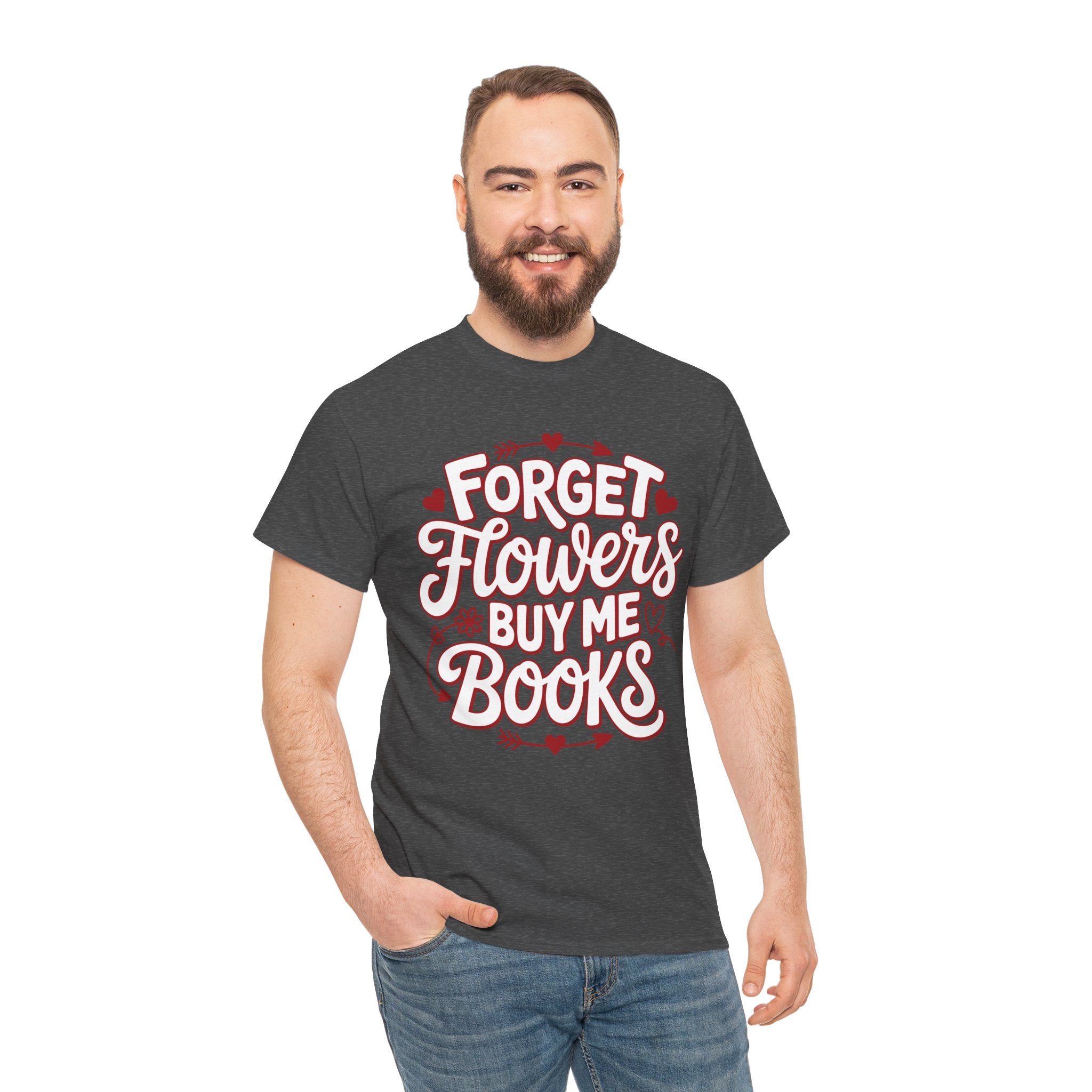 Forget Flowers Buy Me Books T-Shirt — Pink Heart Typography Unisex Cotton Tee