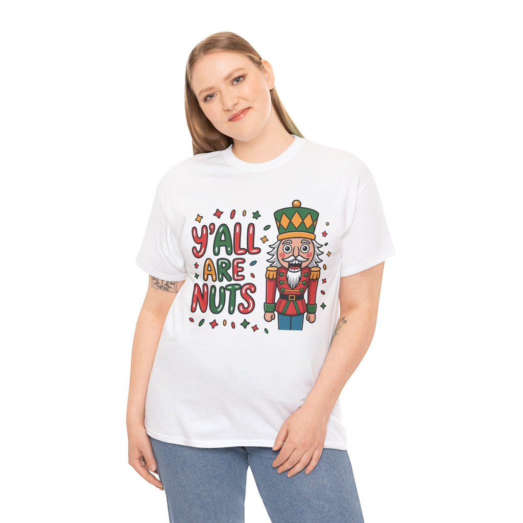 Y'all Are Nuts Nutcracker Christmas Unisex Cotton Tee