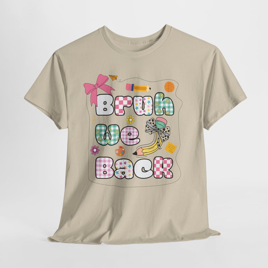 Bruh We Back Cotton Tee