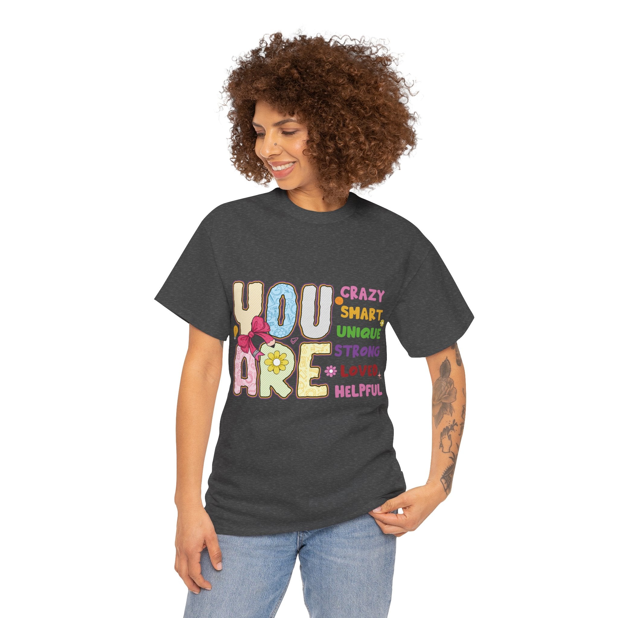 Empowering Quote Unisex Tee - Crazy, Smart, Unique, Strong, Loved, Helpful