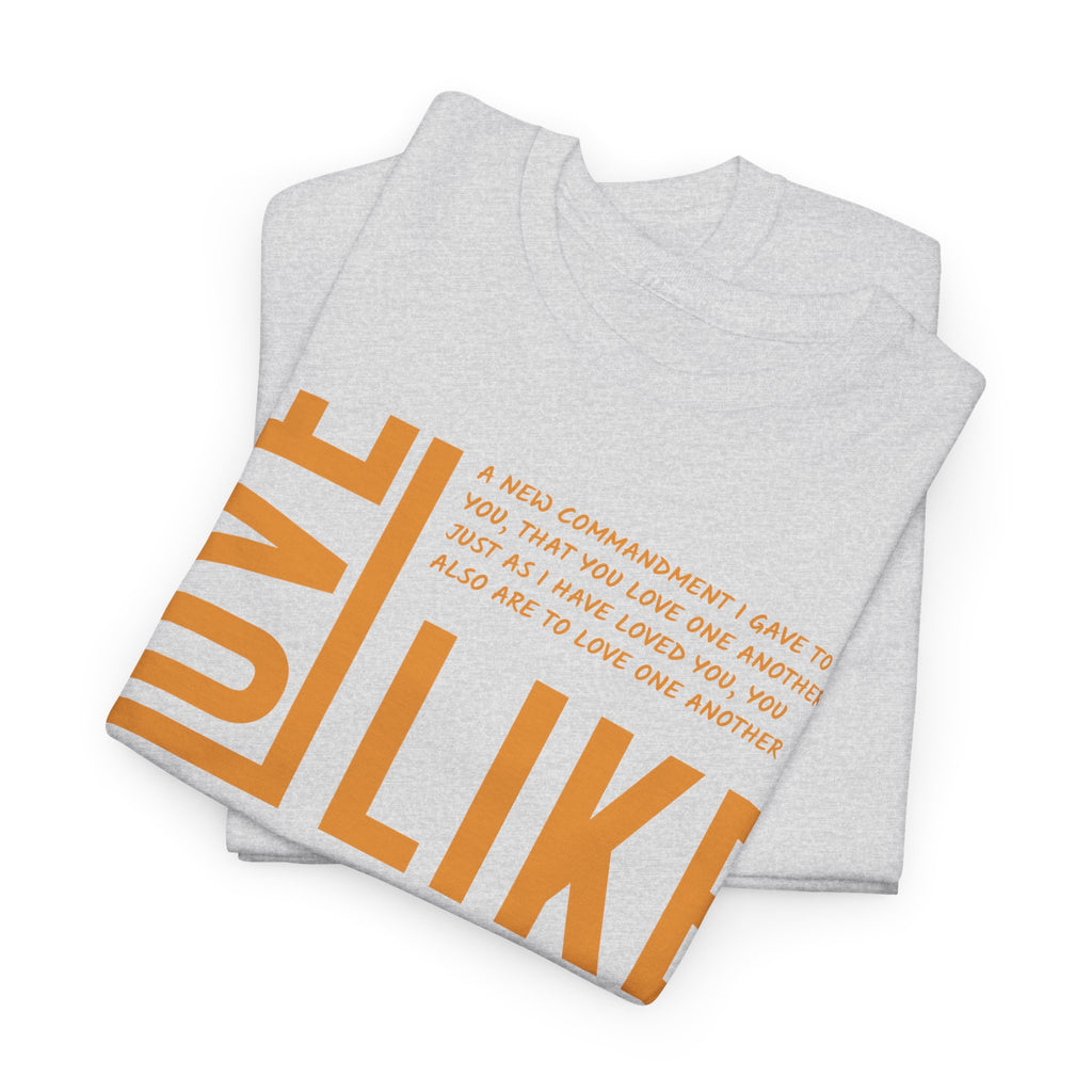 Love Like Jesus T-Shirt — John 13:34 Christian Unisex Cotton Tee