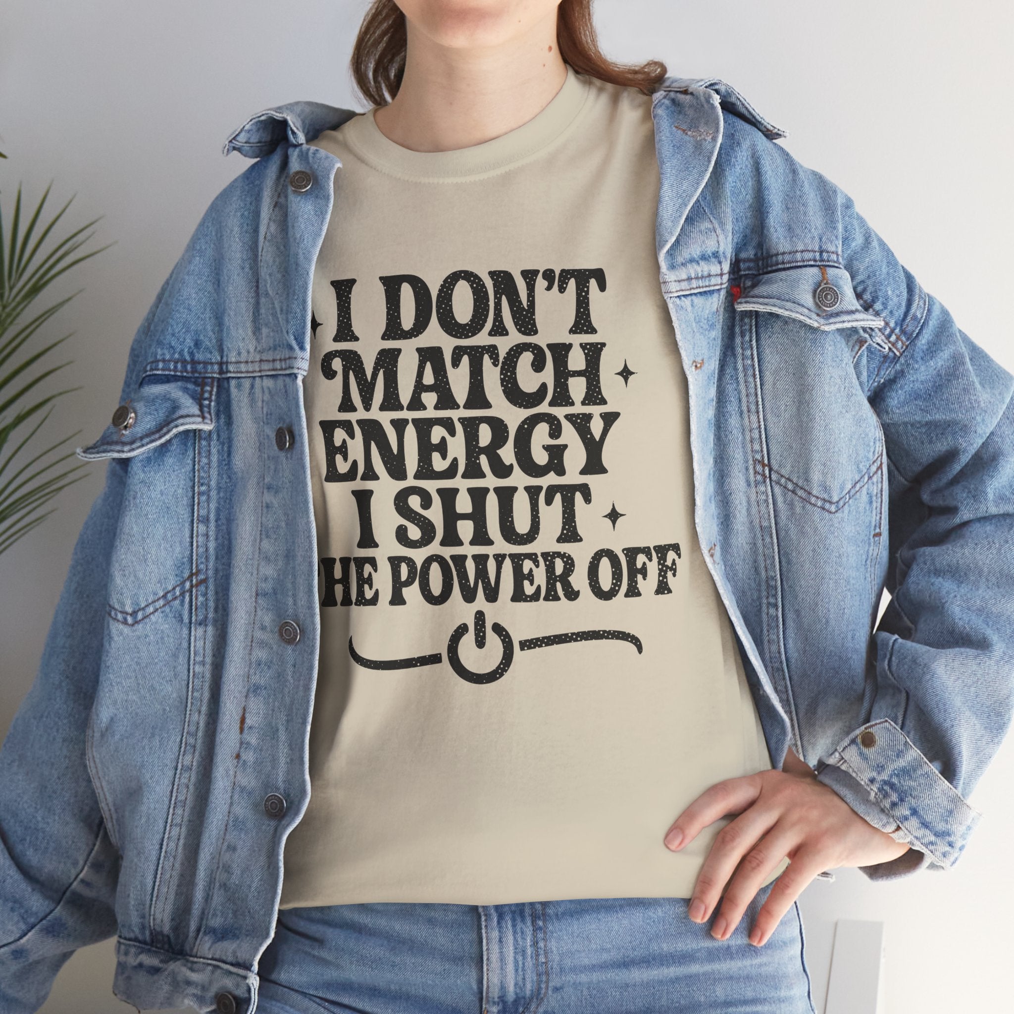 I Don’t Match Energy — Power Off Graphic Unisex Cotton Tee