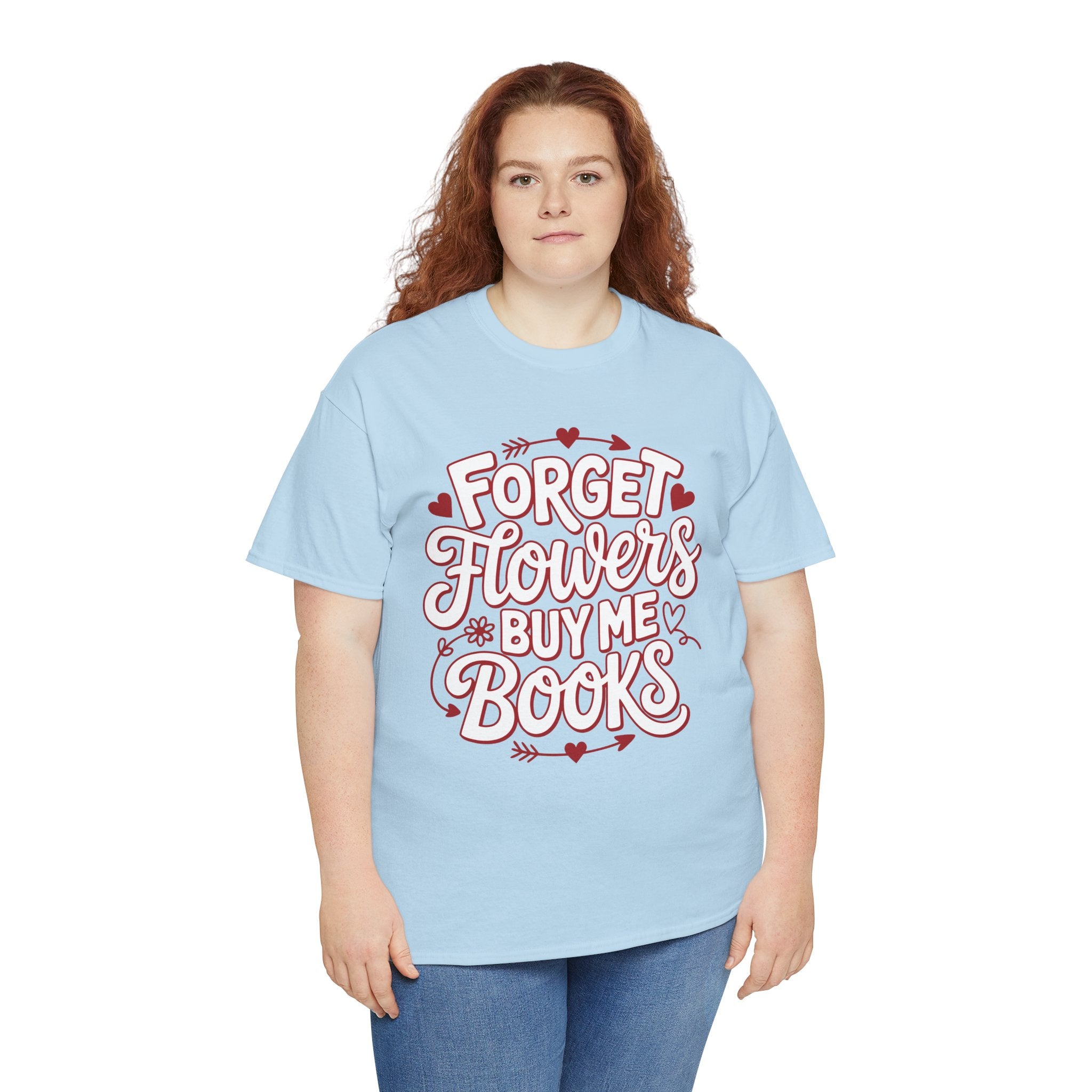 Forget Flowers Buy Me Books T-Shirt — Pink Heart Typography Unisex Cotton Tee