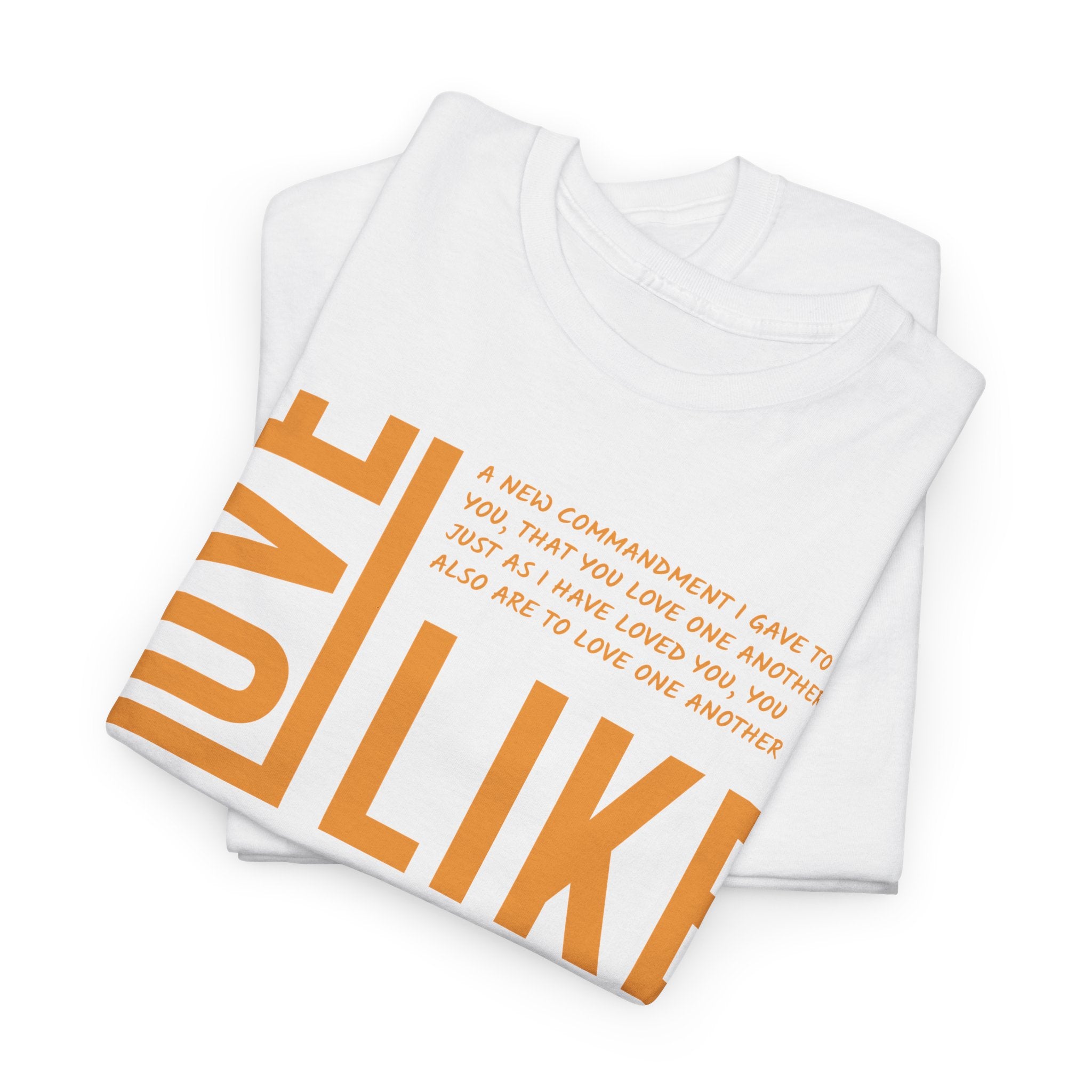 Love Like Jesus T-Shirt — John 13:34 Christian Unisex Cotton Tee