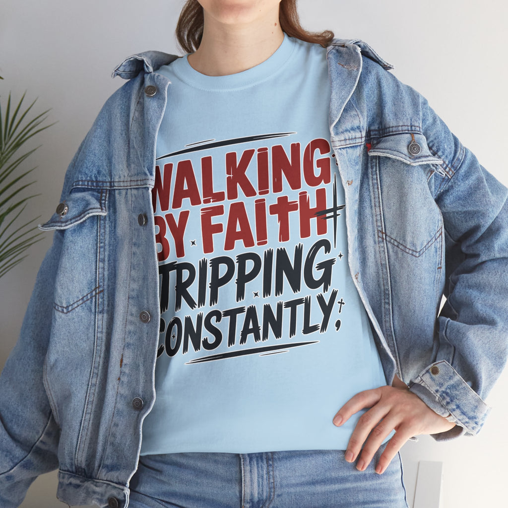 Walking by Faith, Tripping Constantly Unisex Cotton T-Shirt