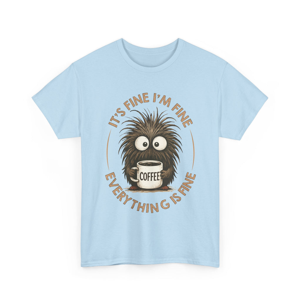 Funny Coffee Tee — “It’s fine I’m fine everything is fine” Fuzzy Creature Mug Unisex Cotton Tee