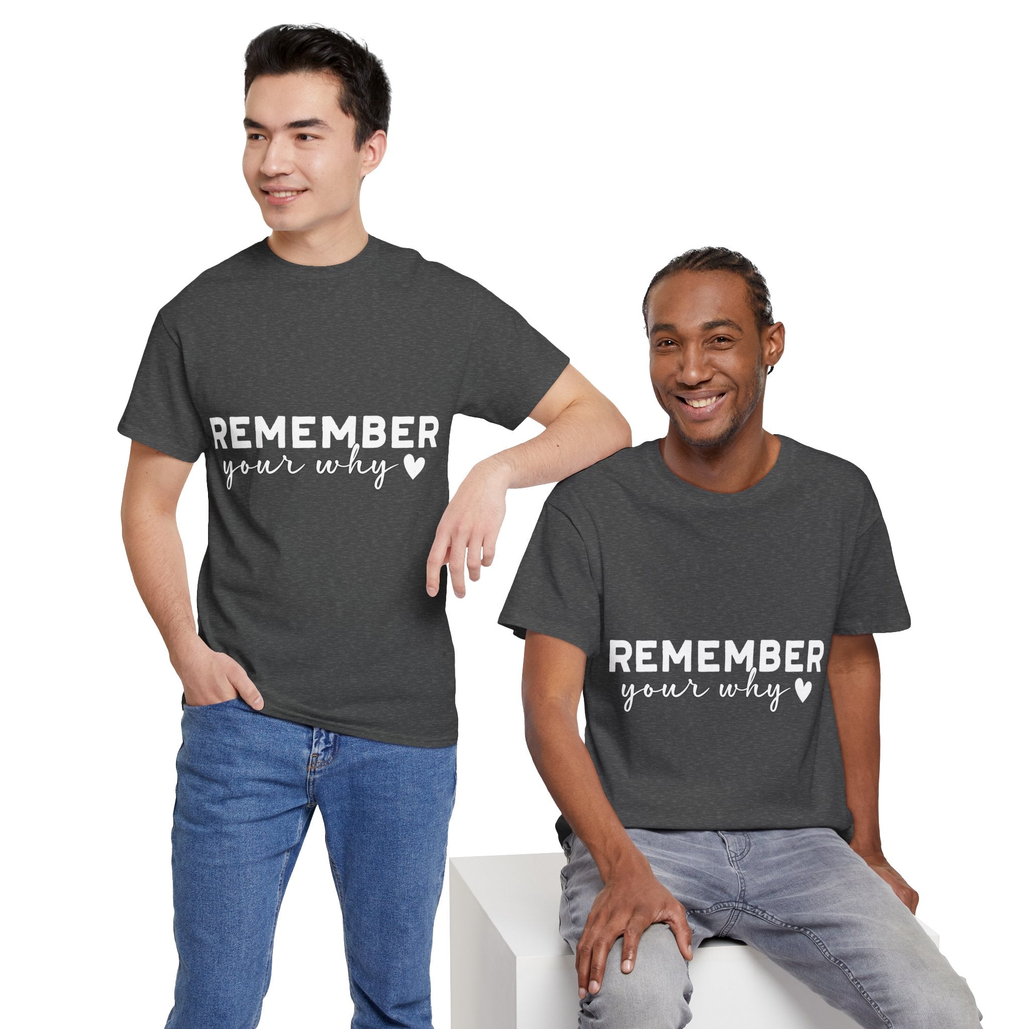 Remember Your Why Tee — Minimalist Heart Motivational Unisex Cotton Tshirt