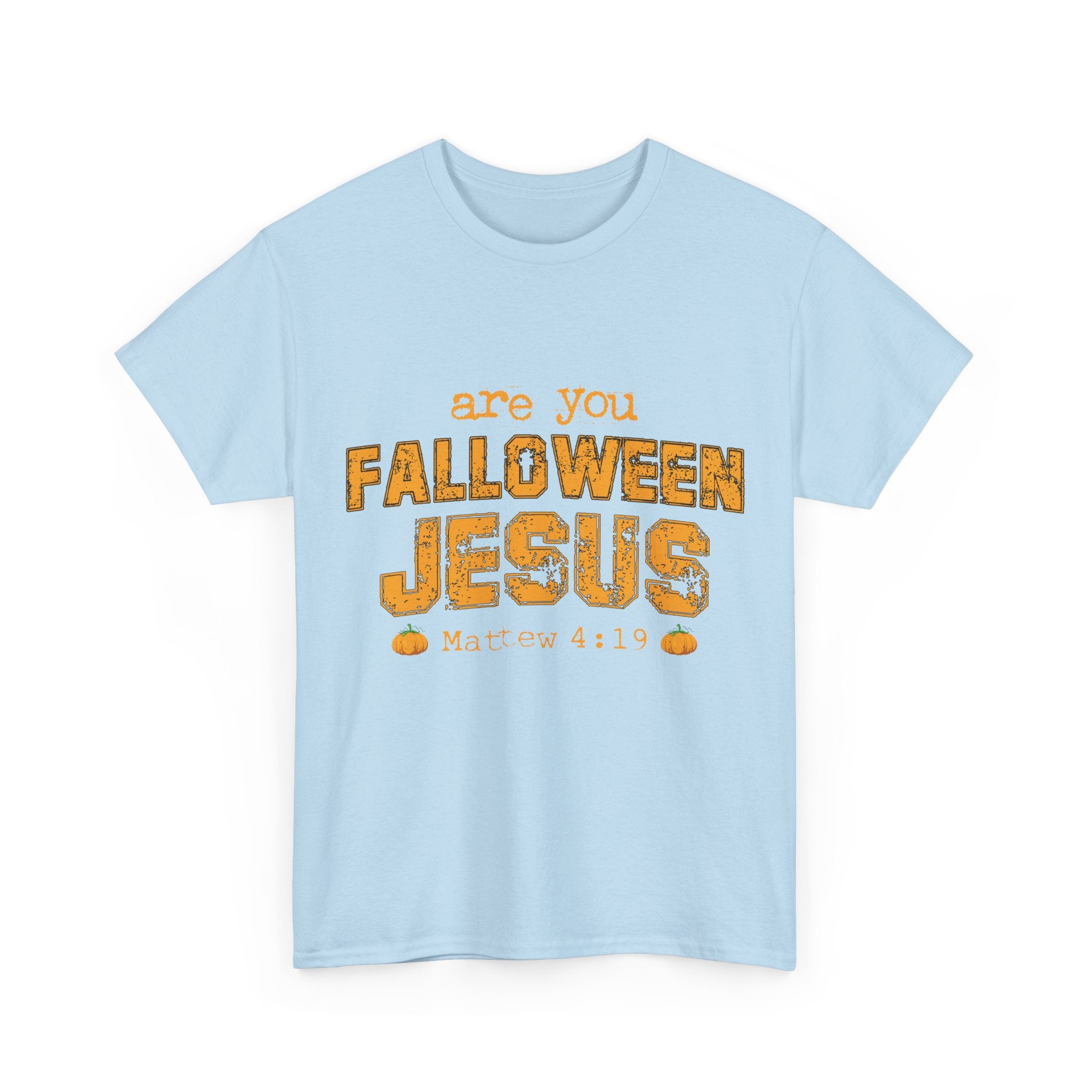Christian Halloween T-Shirt — “Are You Falloween Jesus? Matthew 4:19” Distressed Pumpkin Design. Unisex Cotton Tee