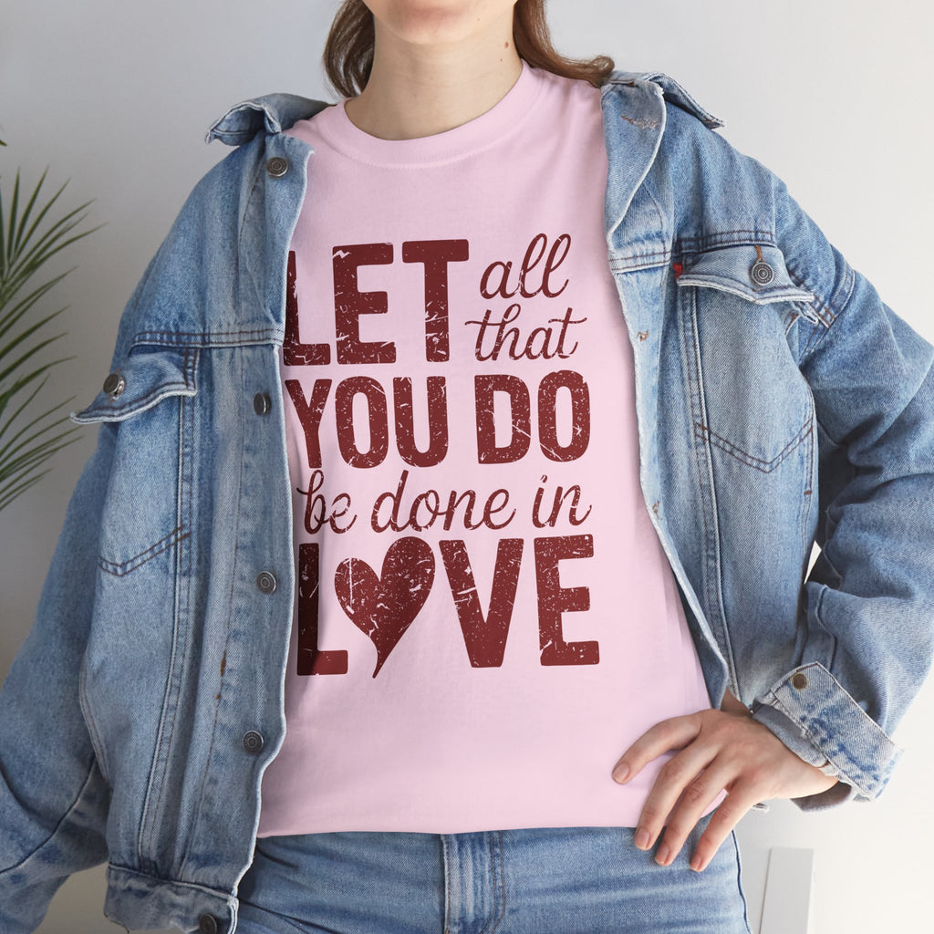 Let All That You Do Be Done In Love T-Shirt — Rustic Red Typography Unisex Cotton Tee