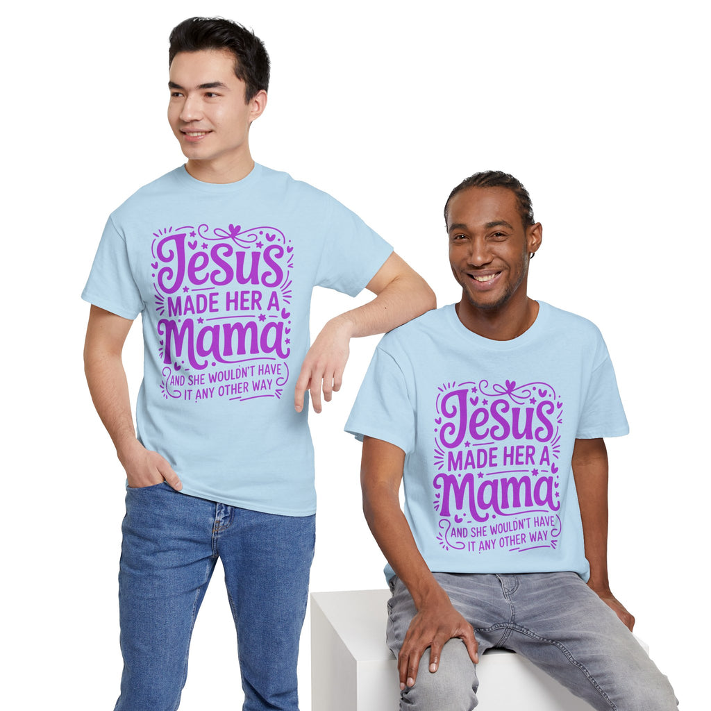Jesus Made Her a Mama — Christian MamaUnisex Cotton T-Shirt