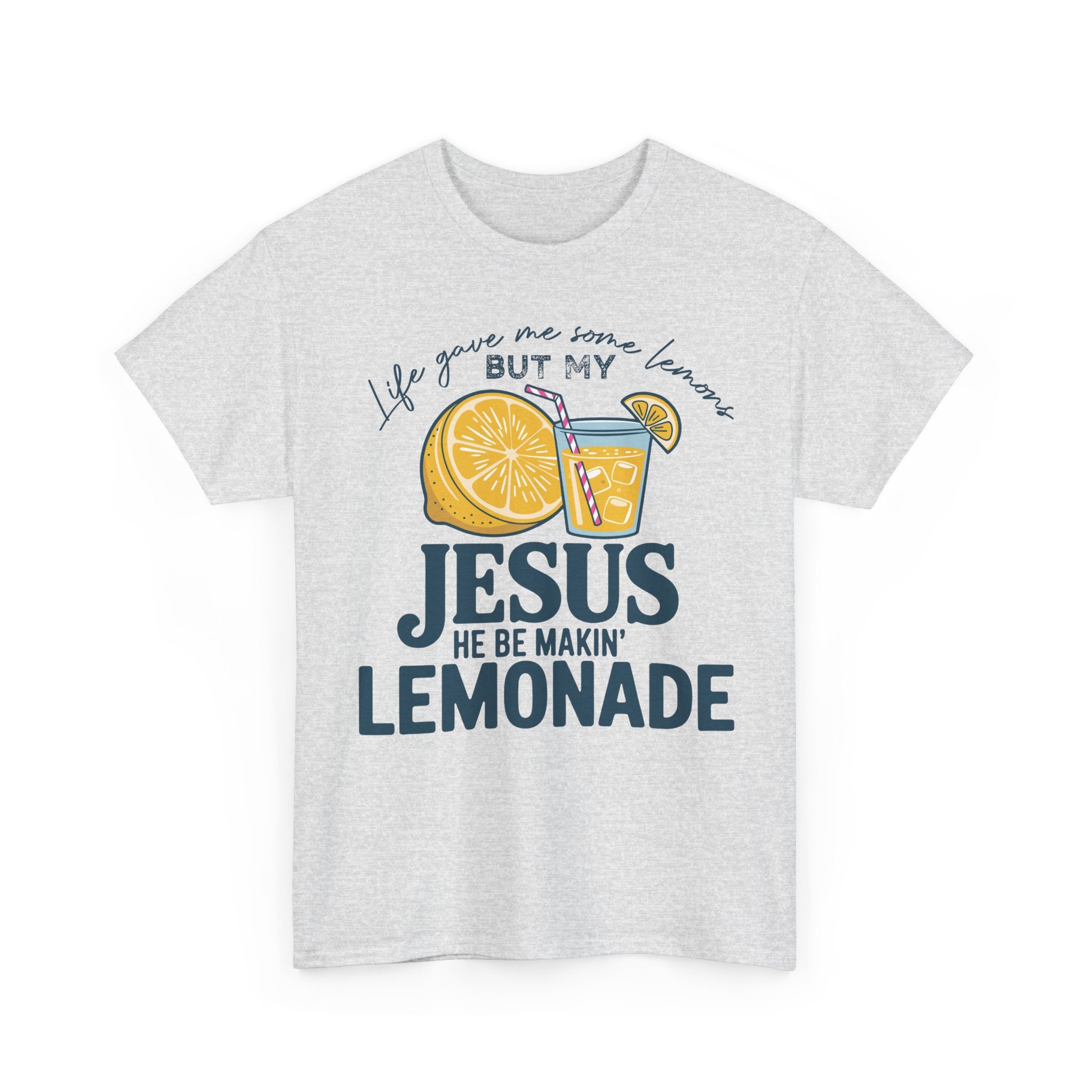 Christian Lemonade T-Shirt — “Life Gave Me Some Lemons but My Jesus He Be Makin’ Lemonade”Unisex Cotton Tee