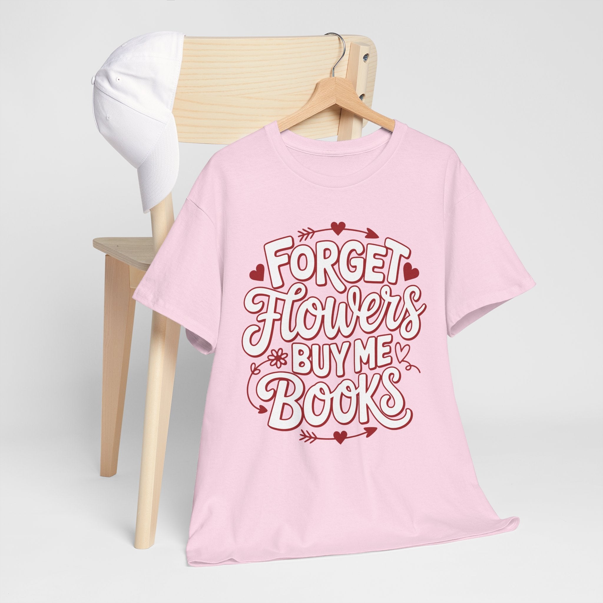 Forget Flowers Buy Me Books T-Shirt — Pink Heart Typography Unisex Cotton Tee