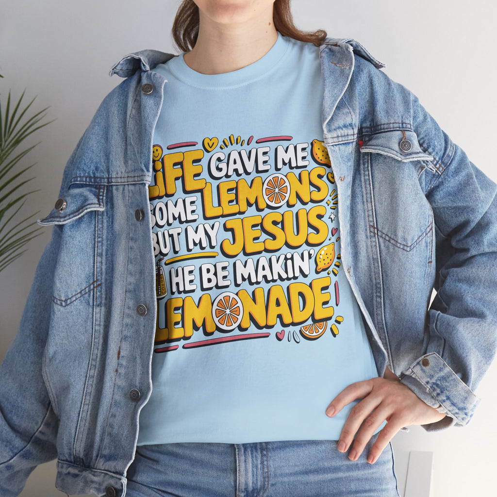 Christian Lemonade T-Shirt — “Life gave me some lemons but my Jesus he be makin’ lemonade”Unisex Cotton Tee