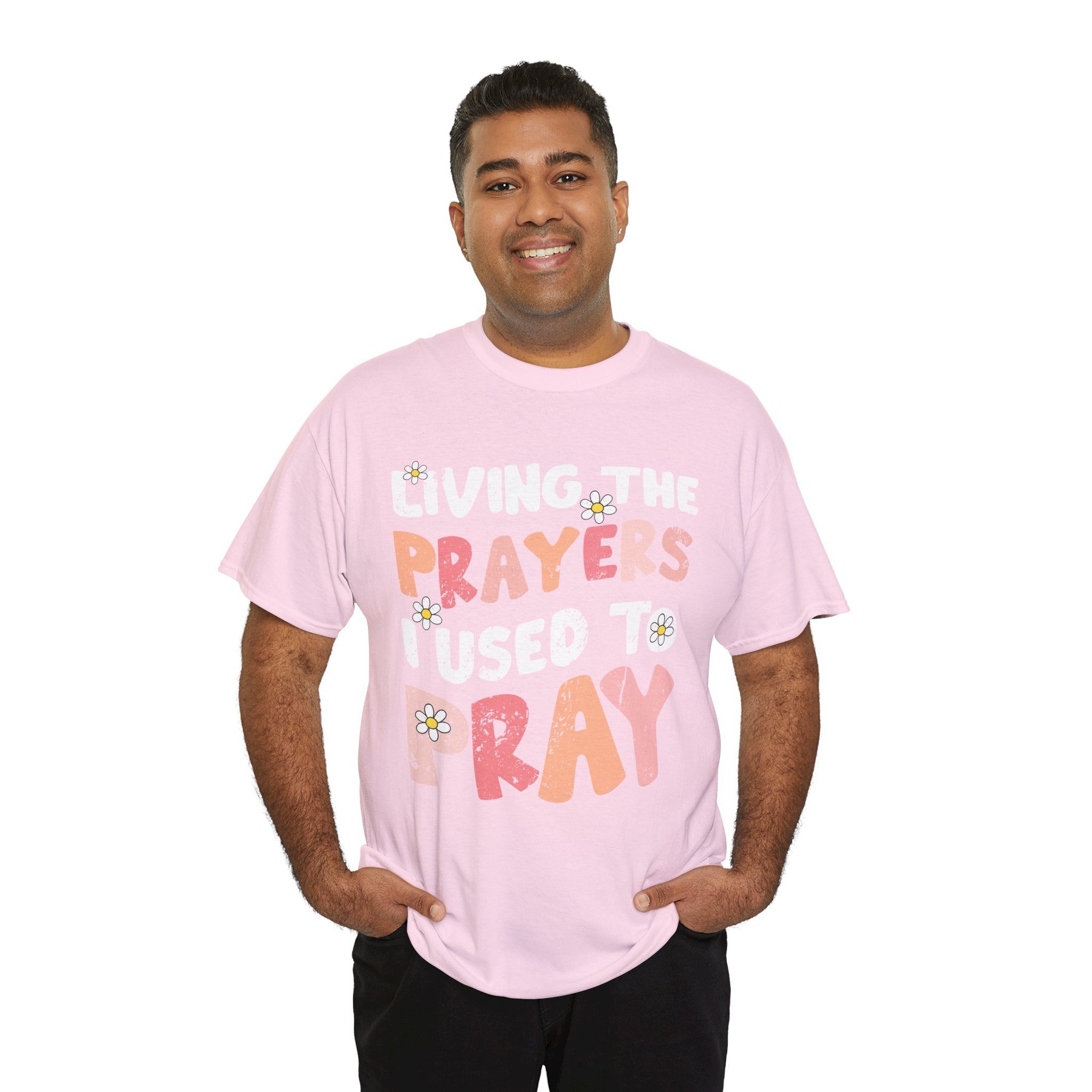 “Living the Prayers I Used to Pray” Daisy Unisex Cotton T-Shirt