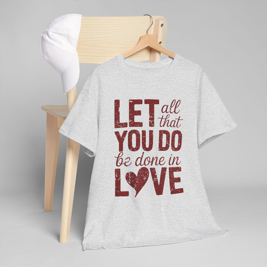 Let All That You Do Be Done In Love T-Shirt — Rustic Red Typography Unisex Cotton Tee