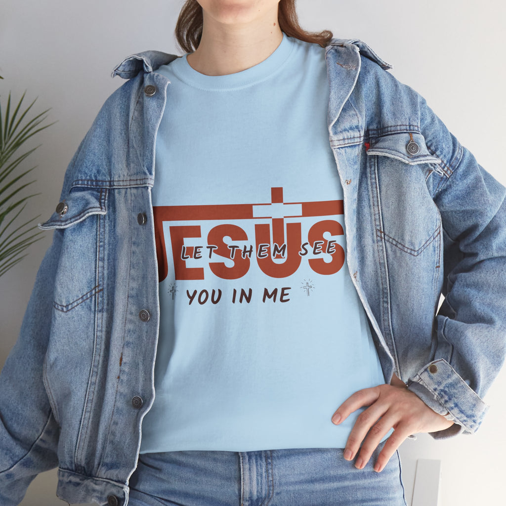 Jesus, Let Them See You in Me T-Shirt — Minimalist Christian Cross Unisex Cotton Tee