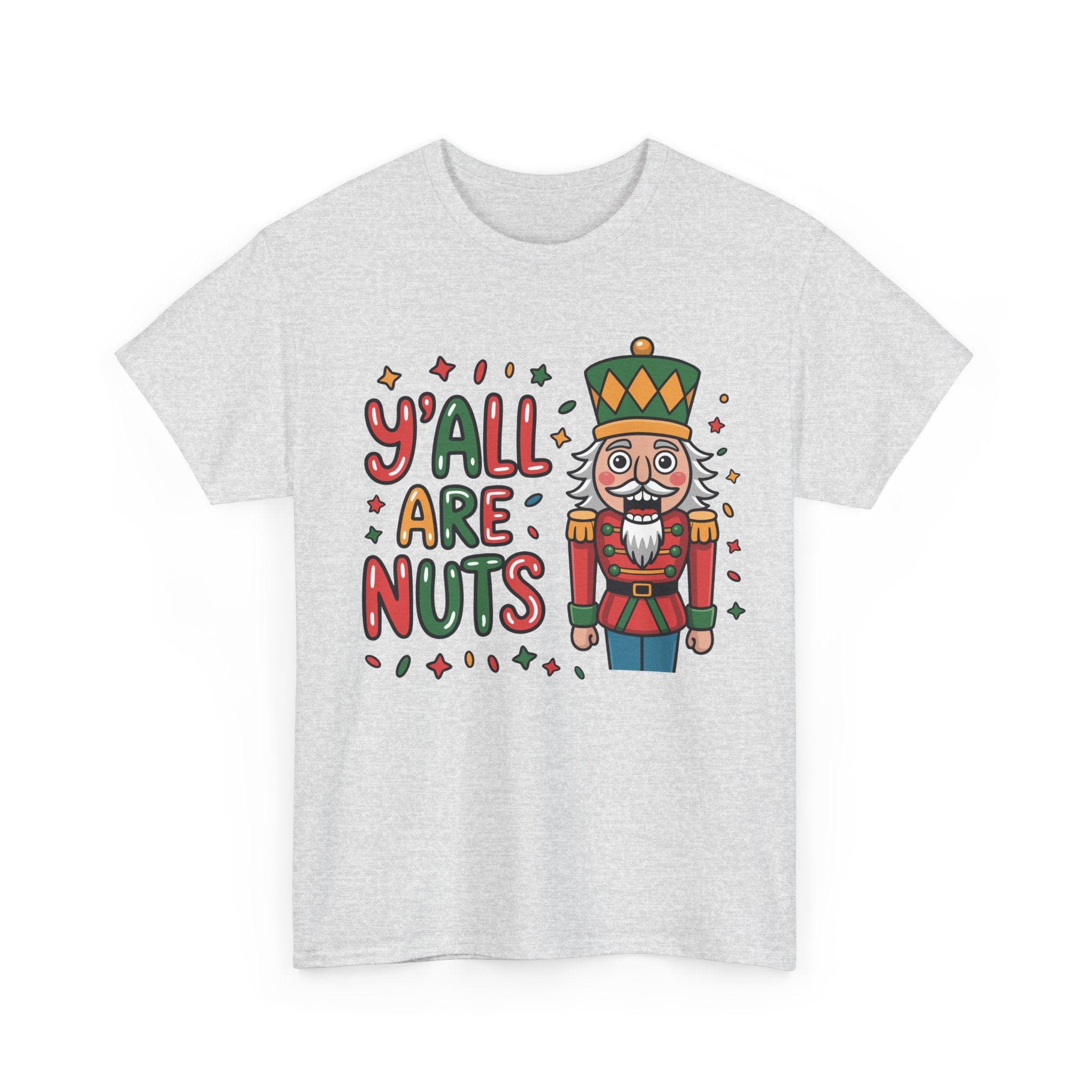 Y'all Are Nuts Nutcracker Christmas Unisex Cotton Tee