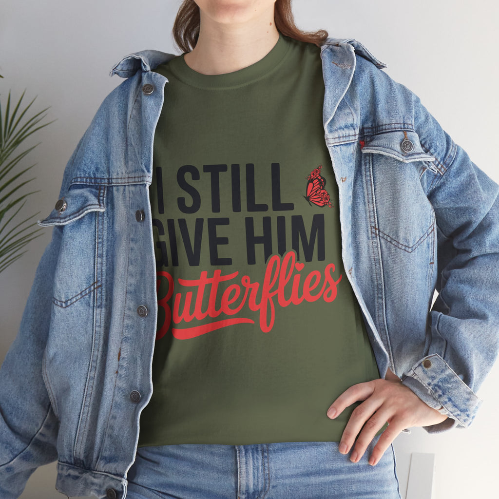 I Still Give Him Butterflies T-Shirt — Romantic Floral Butterfly Unisex Cotton Tee