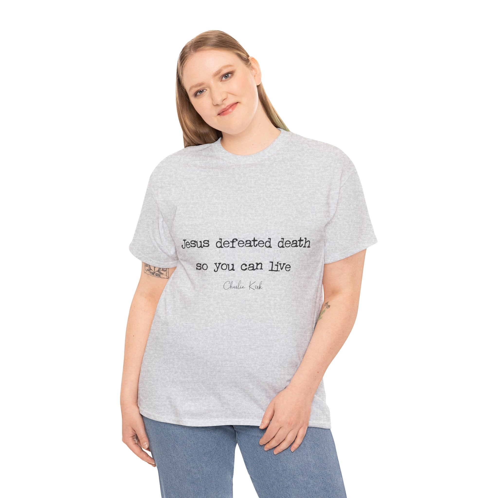 Jesus Defeated Death Tee — Christian Quote Shirt (Charlie Kirk). Unisex Cotton Tee